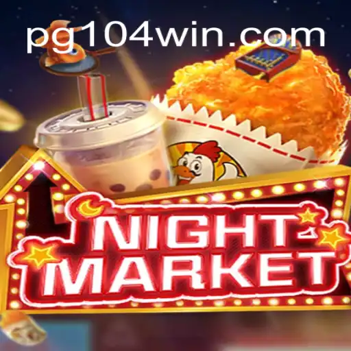 Exploring NIGHTMARKET: A Unique Slot Game Experience at 104Win.com Oficial Slots Brasil #1