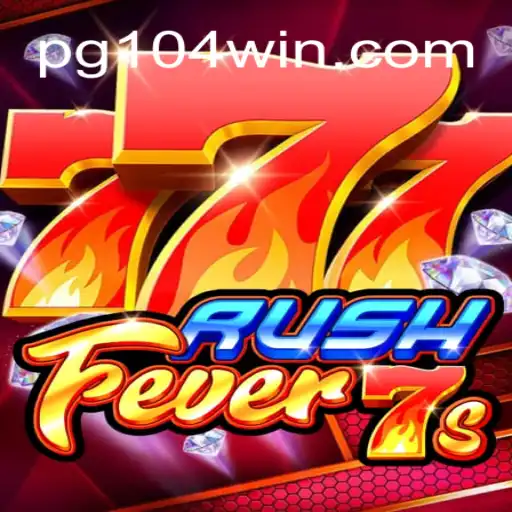 RushFever7s: The Ultimate Gaming Experience on 104Win.com Oficial Slots Brasil #1
