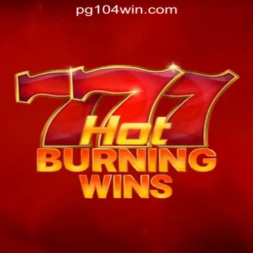 Unleashing Excitement with HotBurningWins: Dive into 104Win.com Oficial Slots Brasil #1