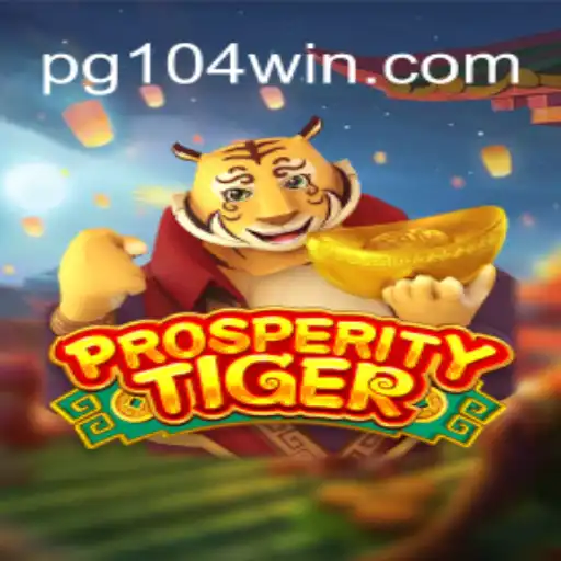 ProsperityTiger: An In-Depth Look at 104Win.com Official Slots Brasil #1