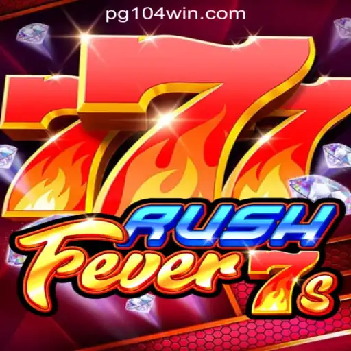 RushFever7s: The Ultimate Gaming Experience on 104Win.com Oficial Slots Brasil #1