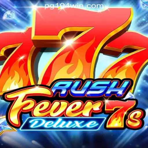 RushFever7sDeluxe: Your Ultimate Guide to The Thrilling Slot Experience